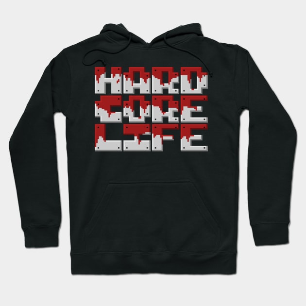 Hard Core Life Hoodie by MagicalRaen